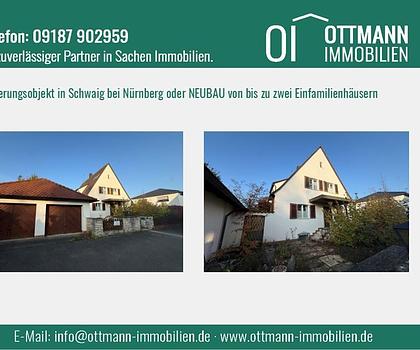 Sanierungsobjekt in Schwaig oder NEUBAU von bis zu zwei Einfamilienhäusern